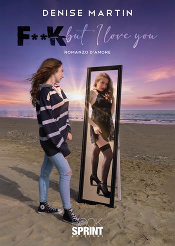 F**k but I love you - Denise Martin - Libro BooksprintEdizioni 2021 | libraccio.click