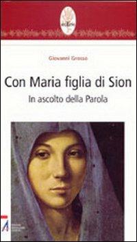 Con Maria figlia di Sion. In ascolto della parola - Giovanni Grosso - Libro EMP - Edizioni Messaggero Padova 2003, Rotem. Ascolto orante della parola | libraccio.click
