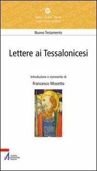 Lettere ai Tessalonicesi. Lectio divina popolare. Nuovo Testamento - Francesco Mosetto - Libro EMP - Edizioni Messaggero Padova 2007, Dabar-logos-parola | libraccio.click