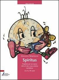 Spiritus. Preghiere per un nuovo stile di vita e una mistica meridiana - Giuliana Martirani - Libro EMP - Edizioni Messaggero Padova 2011, Res novae | libraccio.click