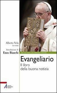 Evangeliario. Il libro della buona notizia  - Libro EMP - Edizioni Messaggero Padova 2013, Ascoltare celebrare vivere. Formazione | libraccio.click