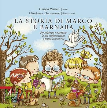 La storia di Marco e Barnaba. Per celebrare e ricordare la tua confermazione e prima comunione - Giorgio Ronzoni - Libro EMP - Edizioni Messaggero Padova 2019, Fuori collana | libraccio.click
