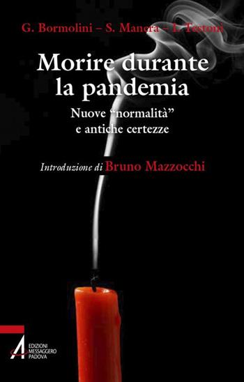 Morire durante la pandemia. Nuove «normalità» e antiche incertezze - Guidalberto Bormolini, Stefano Manera, Ines Testoni - Libro EMP - Edizioni Messaggero Padova 2020, Instant book | libraccio.click
