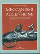 Meccanismi di accensione. Storia illustrata dell'acciarino dal serpentino alla retrocarica - Cesare Calamandrei - Libro Editoriale Olimpia 2003, Armi e tiro | libraccio.click