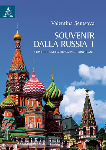 Souvenir dalla Russia. Corso di lingua russa per principianti. Vol. 1 - Valentina Sentsova - Libro Aracne 2019 | libraccio.click
