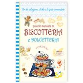 Piccolo manuale di biscotteria e dolcetteria