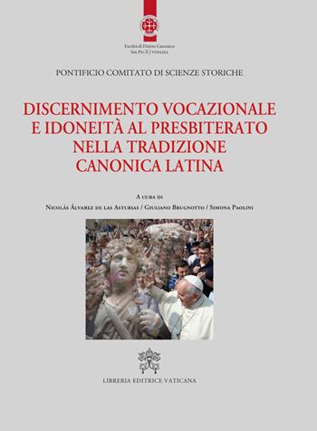 Discernimento vocazionale e idoneità al presbiterato nella tradizione canonica latina  - Libro Libreria Editrice Vaticana 2018 | libraccio.click