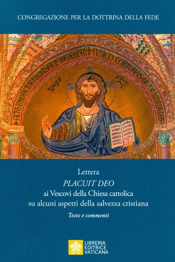 Placuit Deo. Lettera ai vescovi della Chiesa cattolica su alcuni aspetti della salvezza cristiana. Testo e commenti  - Libro Libreria Editrice Vaticana 2019, Documenti e studi | libraccio.click