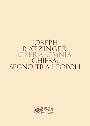 Opera omnia di Joseph Ratzinger. Vol. 8/1: Chiesa: segno tra i popoli - Benedetto XVI (Joseph Ratzinger) - Libro Libreria Editrice Vaticana 2021 | libraccio.click