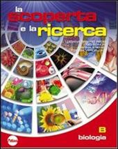 La scoperta e la ricerca. Per la Scuola media. Con espansione online. Vol. 2: Biologia