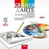 Grafica & arte. Manuale di discipline grafiche e pittoriche. Per i Licei e gli Ist. magistrali. Con e-book. Con espansione online