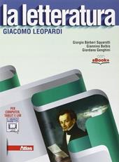 La letteratura. Leopardi. Per le scuole superiori. Con e-book. Con espansione online