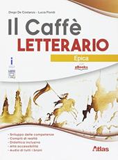 Il caffè letterario. Epica. Per le Scuole superiori. Con e-book. Con espansione online