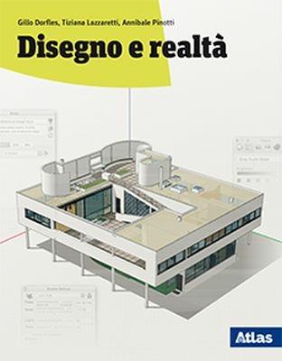 Disegno e realtà. Con Laboratorio di disegno. Per le Scuole superiori. - Gillo Dorfles, Tiziana Lazzaretti, Annibale Pinotti - Libro Atlas 2018 | libraccio.click