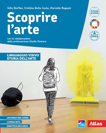 Scoprire l'arte. Vol. unico. Per la Scuola media. - Gillo Dorfles, Cristina Dalla Costa, Marcello Ragazzi - Libro Atlas 2021 | libraccio.click