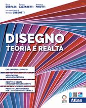 Disegno. Teoria e realtà. Testo base. Con Laboratorio. Per i Licei e gli Ist. magistrali. Con e-book. Con espansione online