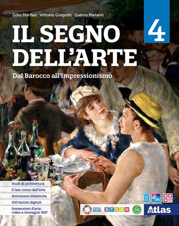 Il segno dell'arte. Per le Scuole superiori. Vol. 4: Dal barocco all'impressionismo - Gillo Dorfles, Vittorio Gregotti, Marcello Ragazzi - Libro Atlas 2023 | libraccio.click