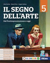 Il segno dell'arte. Per le Scuole superiori. Con e-book. Con espansione online. Vol. 5: Dal postimpressionismo ad oggi