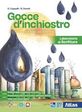 Gocce d'inchiostro. Laboratorio di scrittura. Per le Scuole superiori. Con e-book. Con espansione online