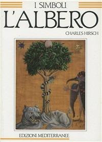 L' albero - Charles Hirsch - Libro Edizioni Mediterranee 1988, Caleidoscopio | libraccio.click