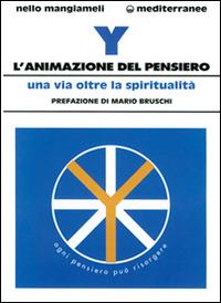 L' animazione del pensiero. Una via oltre la spiritualità - Nello Mangiameli - Libro Edizioni Mediterranee 1996, Biblioteca di psicologia moderna | libraccio.click