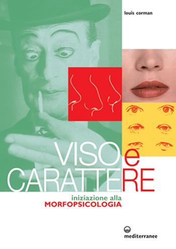 Viso e carattere. Iniziazione alla morfopsicologia - Louis Corman - Libro Edizioni Mediterranee 2003, Caleidoscopio | libraccio.click