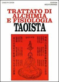 Trattato di alchimia e fisiologia taoista - Ch'En Chao Pi - Libro Edizioni Mediterranee 2004, Orizzonti dello spirito | libraccio.click
