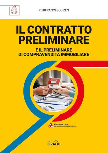 Il contratto preliminare e il contratto di compravendita immobiliare - Pierfrancesco Zen - Libro Grafill 2022 | libraccio.click