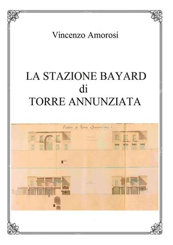 La stazione Bayard di Torre Annunziata - Vincenzo Amorosi - Libro Youcanprint 2018 | libraccio.click