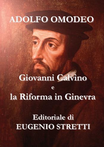 Giovanni Calvino e la Riforma a Ginevra - Adolfo Omodeo - Libro Youcanprint 2018 | libraccio.click