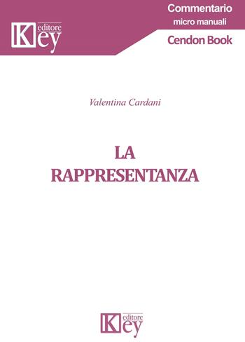 La rappresentanza - Valentina Cardani - Libro Key Editore 2019, Commentario. Micromanuali | libraccio.click