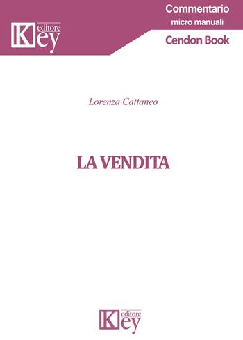 La vendita - Lorenza Cattaneo - Libro Key Editore 2020, Commentario. Micromanuali | libraccio.click
