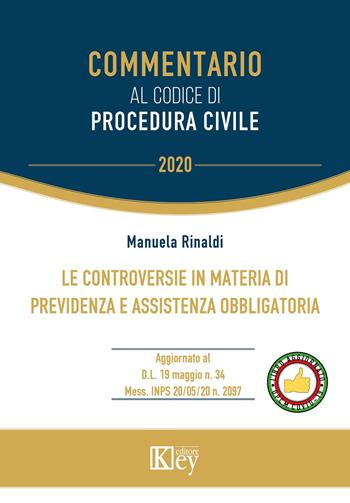 Le controversie in materia di previdenza e assistenza obbligatoria - Manuela Rinaldi - Libro Key Editore 2020, Commentario | libraccio.click