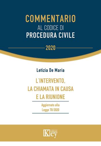 L' intervento, la chiamata in causa e la riunione - Letizia De Maria - Libro Key Editore 2020, Commentario | libraccio.click