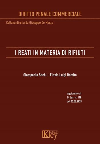 I reati in materia di rifiuti - Giampaolo Sechi, Flavio Luigi Romito - Libro Key Editore 2020, Diritto penale commerciale | libraccio.click
