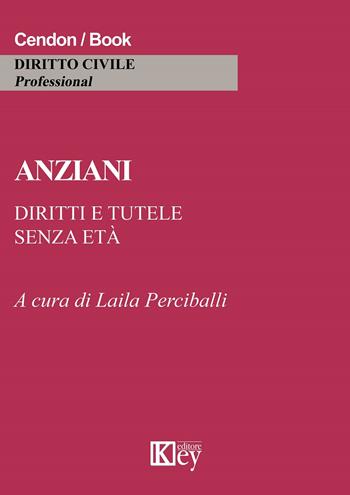 Anziani. Diritti e tutele senza età  - Libro Key Editore 2020, Diritto civile professional | libraccio.click