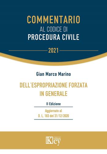 Dell'espropriazione forzata in generale - Gian Marco Marino - Libro Key Editore 2021, Commentario | libraccio.click
