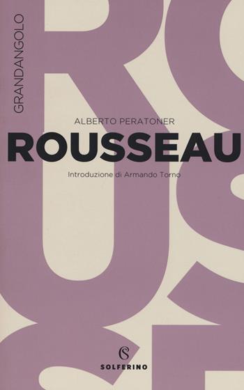 Rousseau - Alberto Peratoner - Libro Solferino 2020, Grandangolo filosofia | libraccio.click