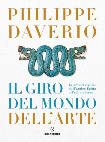 Il giro del mondo dell'arte - Philippe Daverio - Libro Solferino 2021, Saggi | libraccio.click
