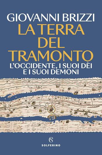 La terra del tramonto. L'Occidente, i suoi dèi e i suoi demoni - Giovanni Brizzi - Libro Solferino 2026, Saggi | libraccio.click