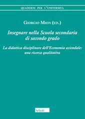 Insegnare nella scuola secondaria di secondo grado. La didattica disciplinare dell'economia aziendale: una ricerca qualitativa