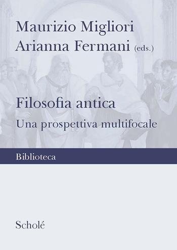 Filosofia antica. Una prospettiva multifocale - Arianna Fermani - Libro Scholé 2020, Biblioteca Scholé | libraccio.click
