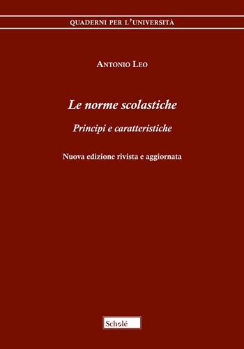 Le norme scolastiche. Principi e caratteristiche. Nuova ediz. - Antonio Leo - Libro Scholé 2024, Quaderni per l'università | libraccio.click