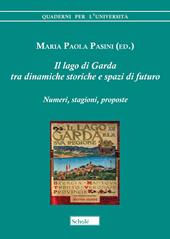 Il lago di Garda tra dinamiche storiche e spazi di futuro. Numeri, stagioni, proposte