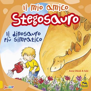 Il mio amico stegosauro. Il dinosauro più simpatico. Ediz. a colori - Anna Obiols, Subi - Libro Macro Junior 2019 | libraccio.click