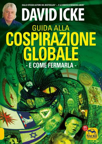 Guida alla cospirazione globale. E come fermarla - David Icke - Libro Macro Edizioni 2022, Verità nascoste | libraccio.click