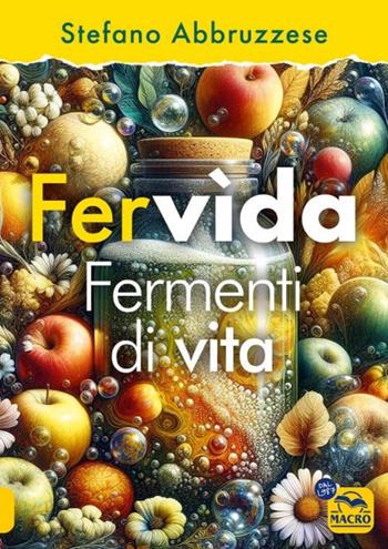 Fervìda. Fermenti di vita - Stefano Abbruzzese - Libro Macro Edizioni 2024, Il filo verde di Arianna | libraccio.click
