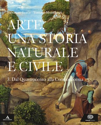 Arte. Una storia naturale e civile. Per i Licei. Vol. 3 - Salvatore Settis, Tomaso Montanari - Libro Einaudi Scuola 2019 | libraccio.click