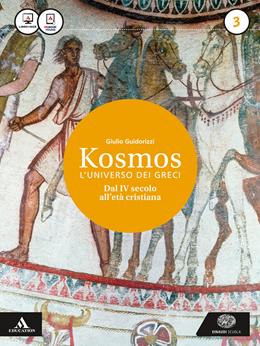 Kosmos l'universo dei greci. Per i Licei e gli Ist. magistrali. Vol. 3: Età ellenistica - Giulio Guidorizzi - Libro Einaudi Scuola 2016 | libraccio.click