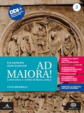 Ad maiora. Per i Licei e gli Ist. magistrali. Con e-book. Con espansione online. Vol. 3: Età imperiale